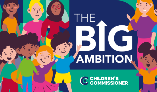 Children’s Commissioner – The Big Ambition Survey